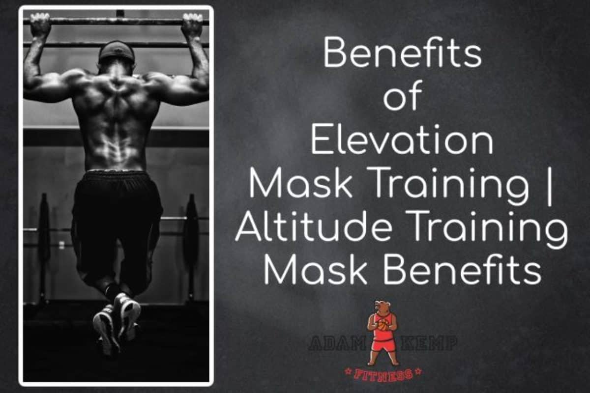 Elevation Mask Training Benefits & Best Altitude Mask (2022)