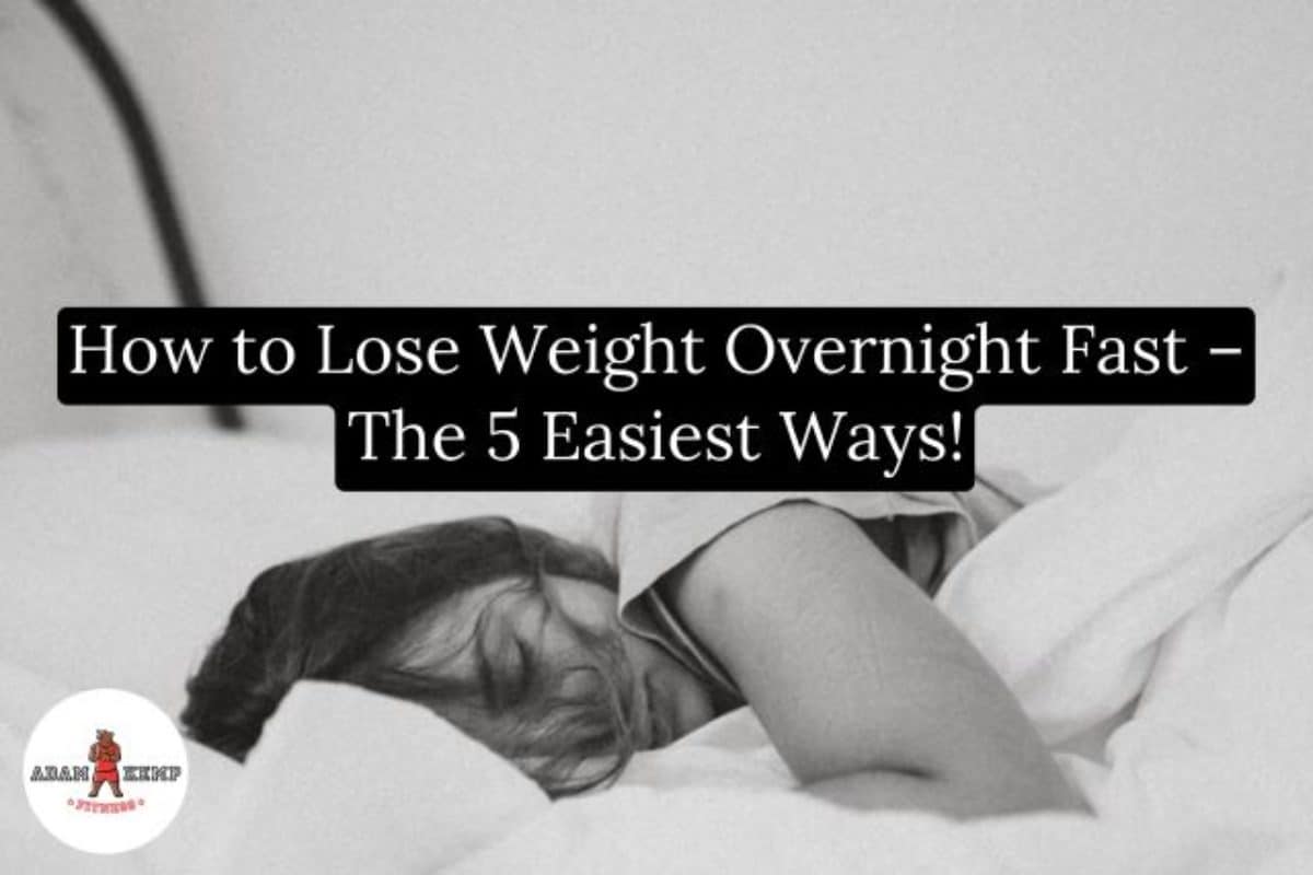 How To Lose Weight Overnight Fast