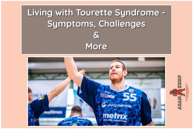 Professional Basketball Player Adam Kemp on the symptoms and challenges of living with tourette syndrome