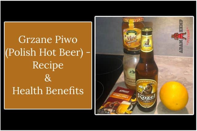 a recipe and description of the heath benefits of Grzane Piwo (polish hot beer)
