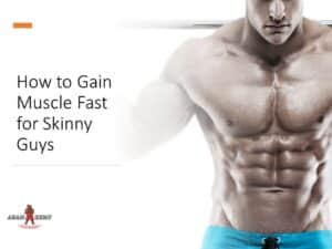 How To Gain Muscle Fast For Skinny Guys - The Complete Guide