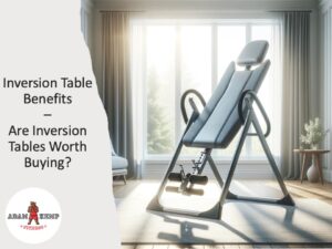 Benefits of Inversion Table Therapy