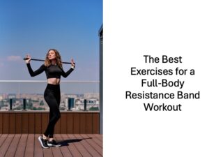5 Exercises For A Full-Body Resistance Band Workout At-Home
