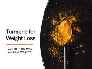 Turmeric for Weight Loss