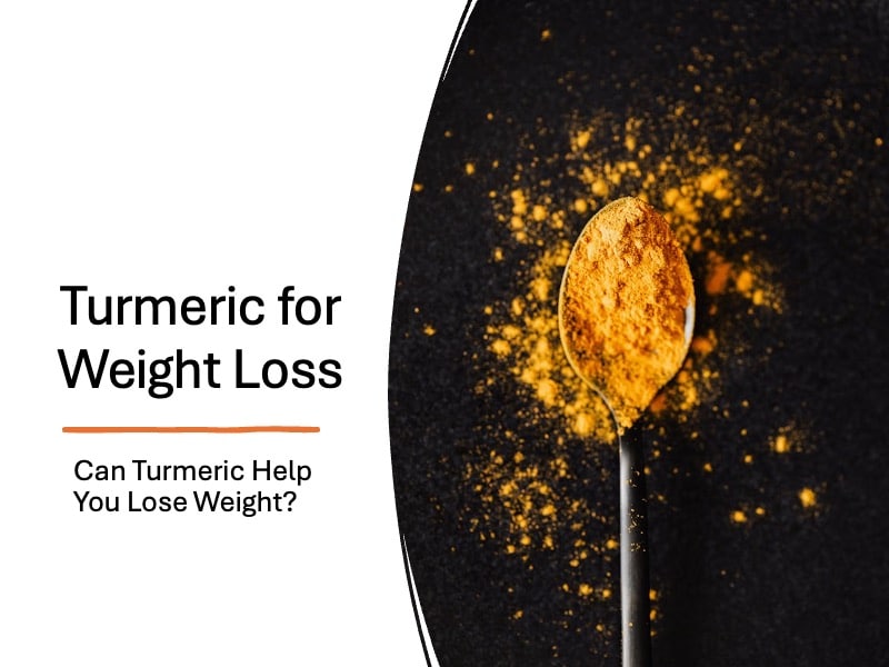 Turmeric for Weight Loss