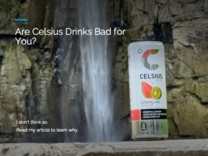 Is Celsius Bad for You