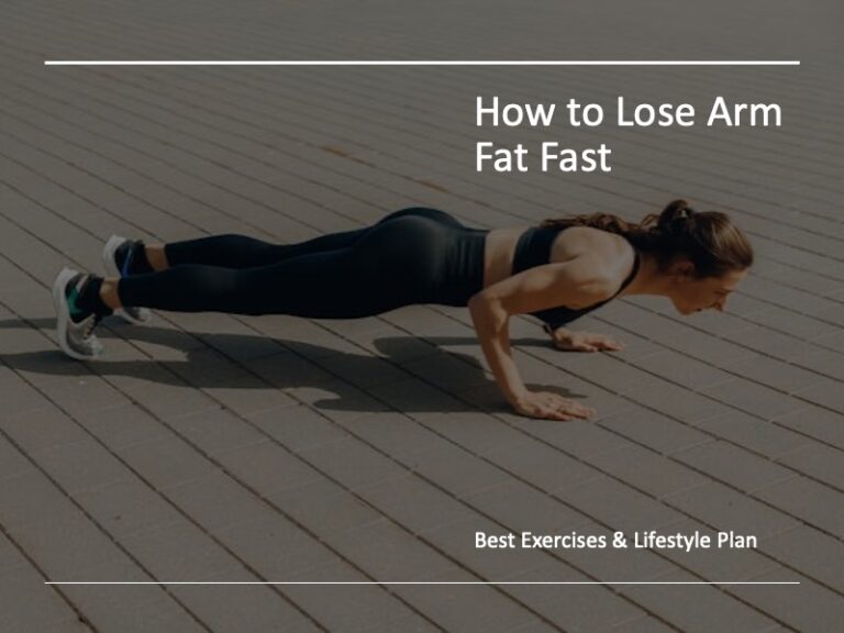 How to Lose Arm Fat Fast