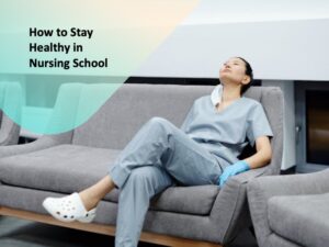 How to Stay Healthy in Nursing School