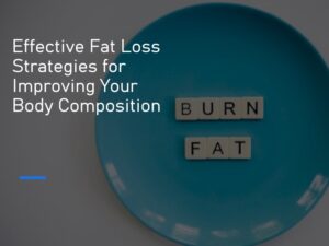 Effective Fat Loss Strategies