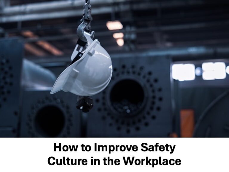 How to Improve Safety Culture in the Workplace