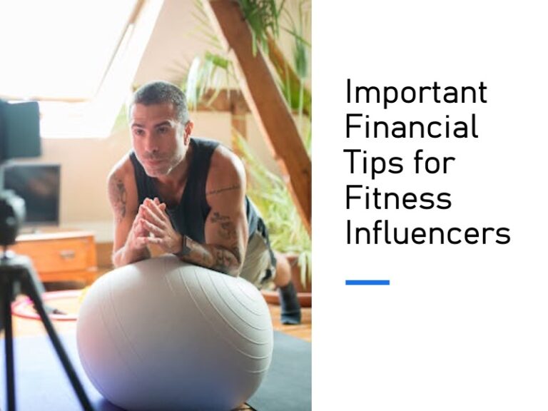 Important Financial Tips for Fitness Influencers
