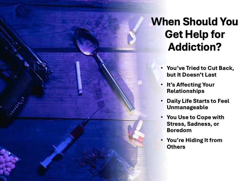 When Should You Get Help for Addiction