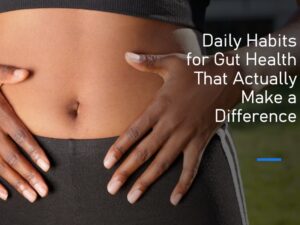 Daily Habits for Gut Health
