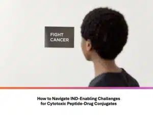 How to Navigate IND Challenges for Peptide-Drug Conjugates