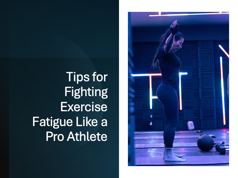 Fighting Exercise Fatigue