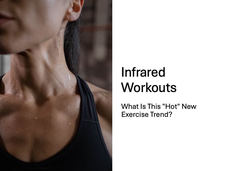 Infrared Workouts