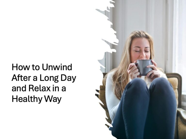 How to Unwind After a Long Day