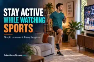 How to Stay Active While Watching Sports